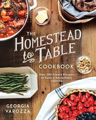 "The Homestead to Table Cookbook" by Georgia Varozza