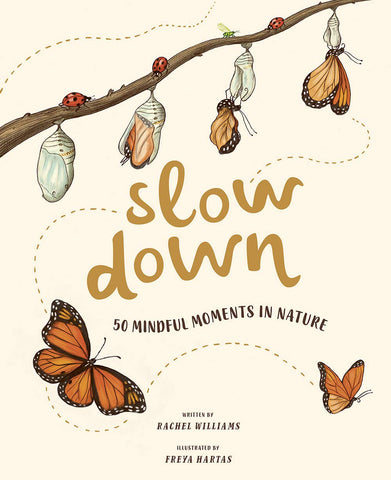 "Slow Down: 50 Mindful Moments in Nature" by Rachel Williams