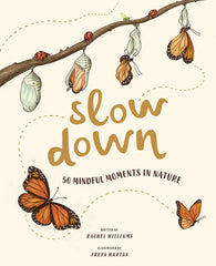 "Slow Down: 50 Mindful Moments in Nature" by Rachel Williams