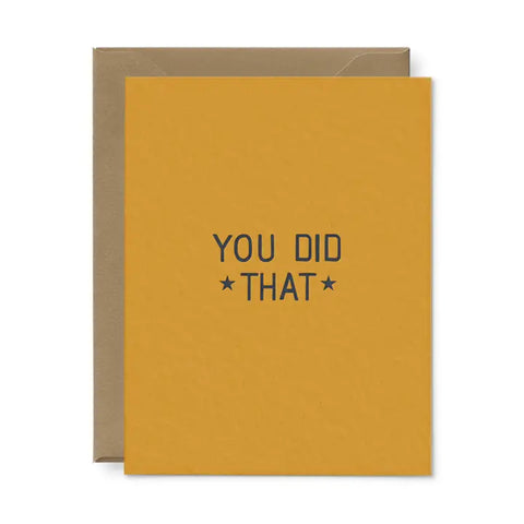 "You Did That" Congratulations Greeting Card by Ruff House Print Shop