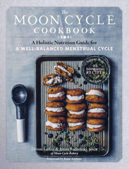 The Moon Cycle Cookbook by Devon Loftus & Jenna Radomski