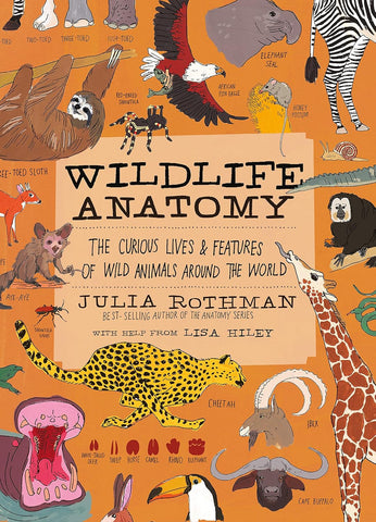 "Wildlife Anatomy: The Curious Lives + Features of a Wild Animal" Book by Julia Rothman