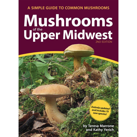 Mushrooms of the Upper Midwest by Teresa Marrone and Kathy Yerich