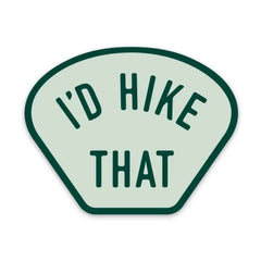 "I'd Hike That" Sticker by Keep Nature Wild