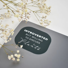 "Introverted But Willing to Discuss Plants" Sticker by Plant Scouts