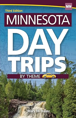 Minnesota Day Trips by Theme 3rd Edition - Mary M. Bauer