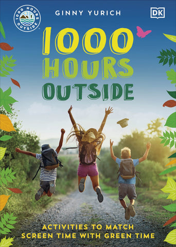 1,000 Hours Outside- Activities to Match Screen Time with Green Time