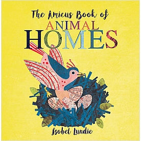 The Amicus Book of Animal Homes by Isobel Lundie