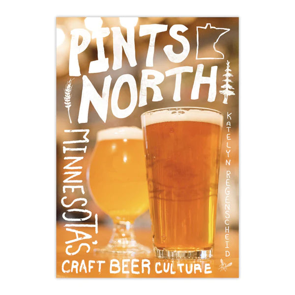 Pints North - Craft Beer Culture by Katelyn Regenscheid